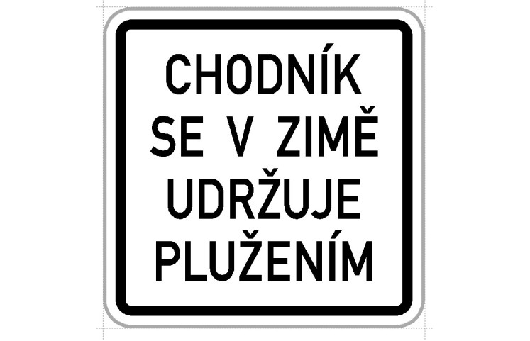 Dodatková tabulka - chodník se v zimě udržuje plužením Dodatková tabulka - chodník se v zimě udržuje plužením