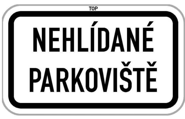 Dodatková tabule - Nehlídané parkoviště Dodatková tabule - Nehlídané parkoviště