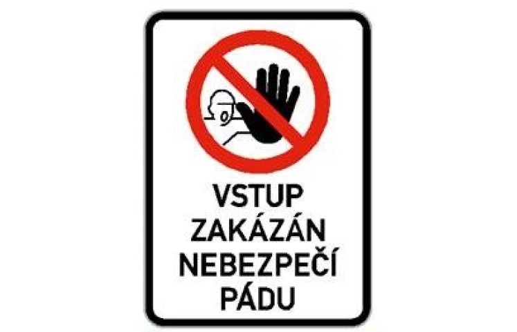 Zákaz vstupu nebezpečí pádu Zákaz vstupu nebezpečí pádu